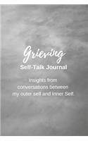 Grieving: Self-Talk Journal: Insights from conversations between my outer self and Inner Self.