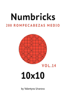 Numbricks: 200 Rompecabezas Medio 10x10 vol. 14(14 Numbrick)
