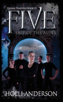 Five: Out of the Ashes