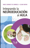 Integrando La Neuroeducación Al Aula