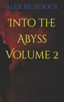 Into the Abyss Volume 2