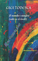 mondo è magico (solo se ci credi)
