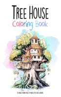 Tree House Coloring Book: 50 unique coloring pages of magical tree house wonders(3 Coloring Book)