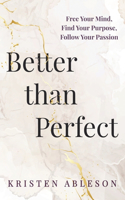 Better than Perfect