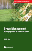 Urban Management: Managing Cities in Uncertain Times