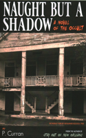 Naught But a Shadow: A Novel of the Occult