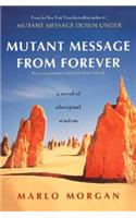 Mutant Message from Forever: A Novel of Aboriginal Wisom