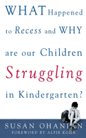 What Happened to Recess and Why Are Our Children Struggling in Kindergarten?