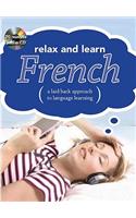 Relax and Learn French: A Laid-Back Approach to Language Learning