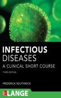Infectious Diseases a Clinical Short Course 3/E