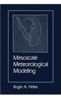 Mesoscale Meteorological Modeling: (000 International Geophysics)