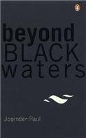 Beyond Black Waters