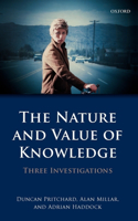 The Nature and Value of Knowledge