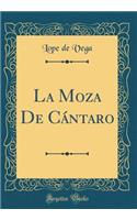 La Moza de Cï¿½ntaro (Classic Reprint)