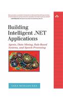 Building Intelligent .NET Applications: Agents, Data Mining, Rule-Based Systems, and Speech Processing(Addison-Wesley Microsoft Technology)