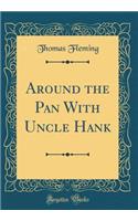 Around the Pan With Uncle Hank (Classic Reprint)