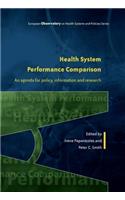 Health System Performance Comparison: An Agenda for Policy, Information and Research: An Agenda for Policy, Information and Research