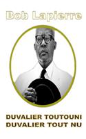 Duvalier Toutouni - Duvalier Tout Nu