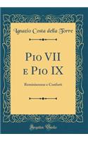 Pio VII e Pio IX: Reminiscenze e Conforti (Classic Reprint)