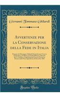 Avvertenze Per La Conservazione Della Fede in Italia: Proposte Da Monsignor Ghilardi De'predicatori Vescovo Di Mondovi, Ed Offerte AI Fedeli Milanesi a Ricordo del S. Giubileo E Degli Spirituali Esercizi Dettati in Duomo Nella Prima Quindicina Di D