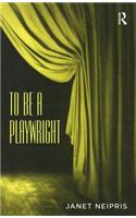 To Be A Playwright
