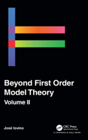 Beyond First Order Model Theory, Volume II