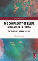 The Complexity of Rural Migration in China: The Story of a Migrant Village(China Perspectives)