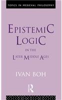 Epistemic Logic in the Later Middle Ages: (Topics in Medieval Philosophy)