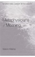 Metaphysicians of Meaning