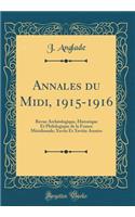 Annales du Midi, 1915-1916: Revue Archéologique, Historique Et Philologique de la France Méridionale; Xxviie Et Xxviiie Années (Classic Reprint)