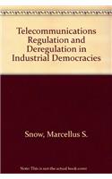 Telecommunications Regulation and Deregulation in Industrial Democracies