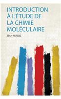 Introduction À L'étude De La Chimie Moléculaire