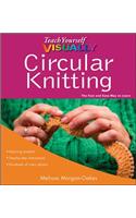 Teach Yourself VISUALLY Circular Knitting: (Teach Yourself VISUALLY Consumer)