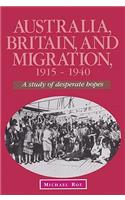 Australia, Britain and Migration, 1915-1940
