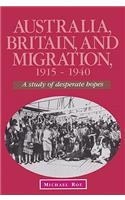 Australia, Britain and Migration, 1915 1940