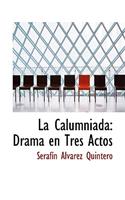La Calumniada: Drama En Tres Actos