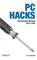 PC Hacks: 100 Industrial-Strength Tips & Tools