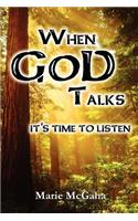 When God Talks, It's Time To Listen