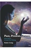 Past, Present, Future