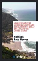 LEARNED SOCIETIES AND ENGLISH LITERARY S