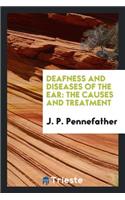 Deafness and Diseases of the Ear