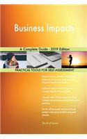 Business Impacts A Complete Guide - 2019 Edition