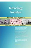 Technology Transition A Complete Guide - 2019 Edition