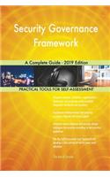 Security Governance Framework A Complete Guide - 2019 Edition
