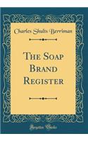 The Soap Brand Register (Classic Reprint)