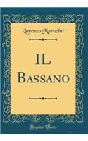 IL Bassano (Classic Reprint)