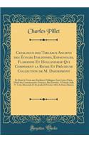 Catalogue des Tableaux Anciens des Écoles Italiennes, Espagnoles, Flamande Et Hollandaise Qui Composent la Riche Et Précieuse Collection de M. Daigremont: Et Dont la Vente aux Enchères Publiques Aura Lieu à Paris, Hôtel des Commissaires-Priseurs, R
