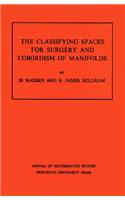 Classifying Spaces for Surgery and Corbordism of Manifolds. (Am-92), Volume 92