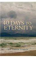 40 Days to Eternity