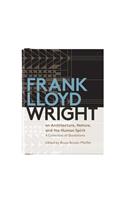 Frank Lloyd Wright on Architecture, Nature, and the Human Spirit